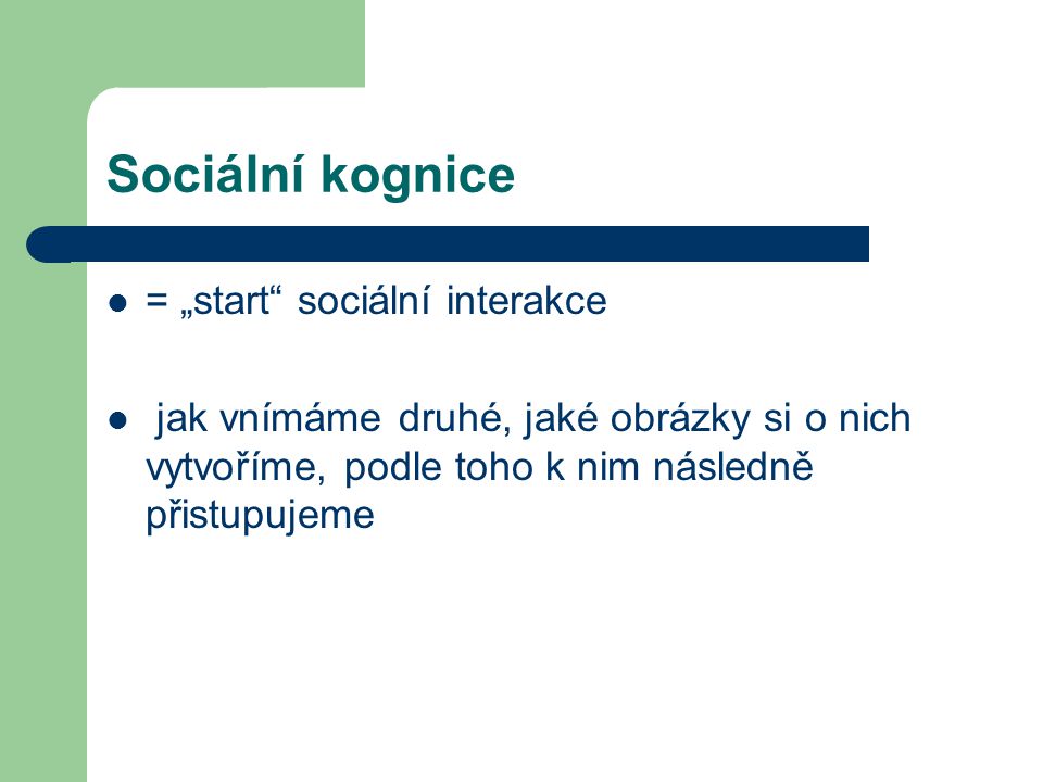Sociální kognice = „start sociální interakce