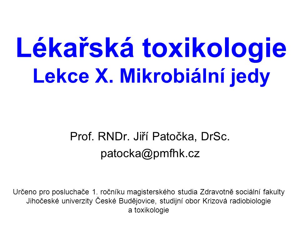 Lékařská toxikologie Lekce X. Mikrobiální jedy