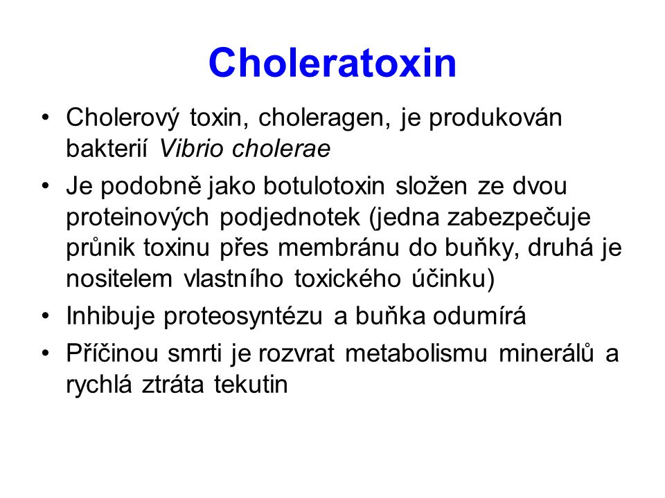 Choleratoxin Cholerový toxin, choleragen, je produkován bakterií Vibrio cholerae.