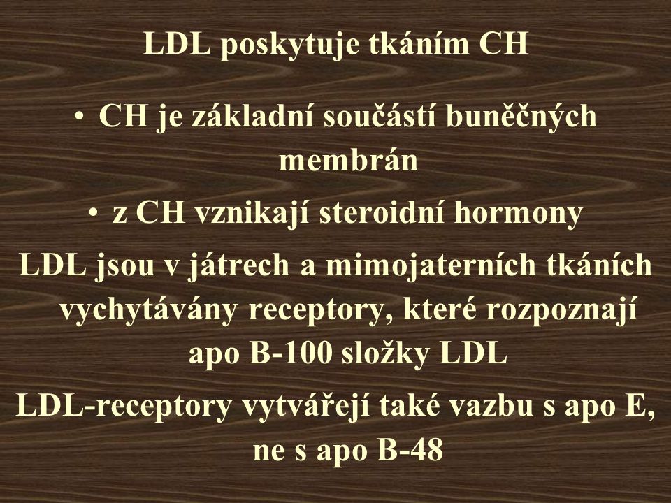 LDL poskytuje tkáním CH