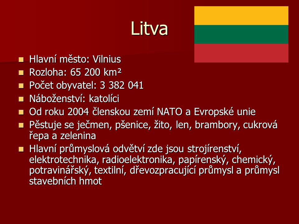 Litva Hlavní město: Vilnius Rozloha: km²