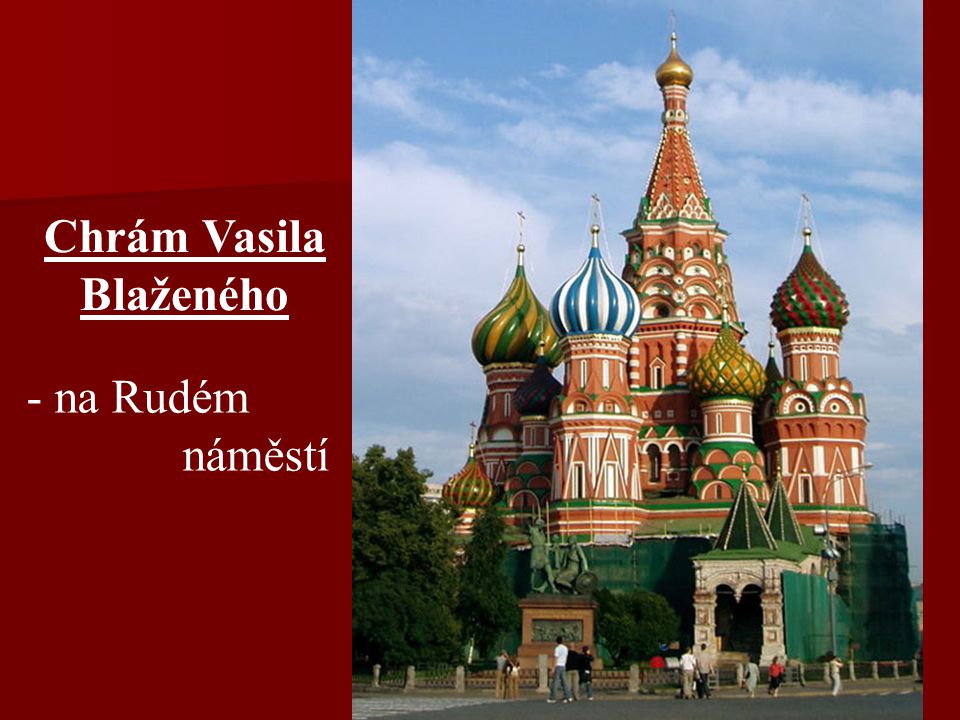 Chrám Vasila Blaženého na Rudém náměstí