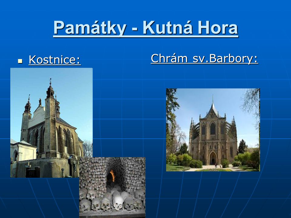 Památky - Kutná Hora Kostnice: Chrám sv.Barbory: