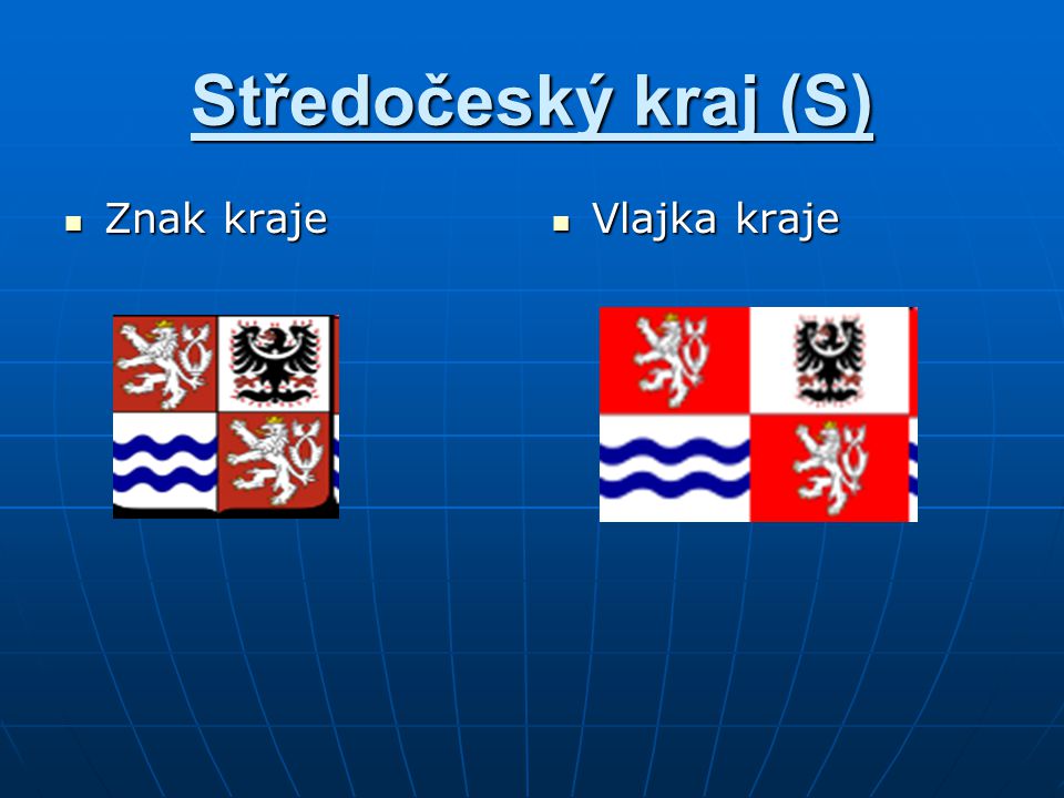 Středočeský kraj (S) Znak kraje Vlajka kraje