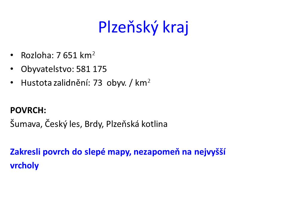 Plzeňský kraj Rozloha: km2 Obyvatelstvo:
