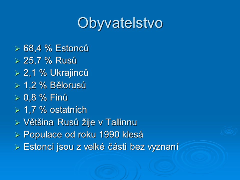 Obyvatelstvo 68,4 % Estonců 25,7 % Rusů 2,1 % Ukrajinců 1,2 % Bělorusů