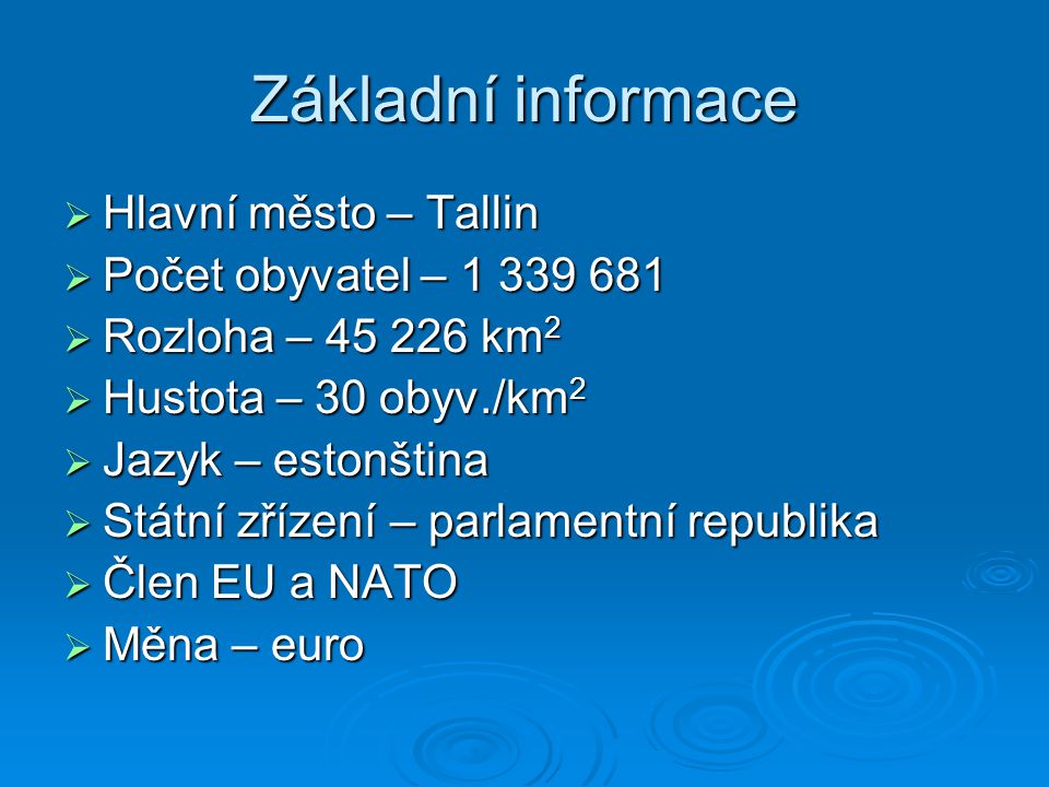 Základní informace Hlavní město – Tallin Počet obyvatel –