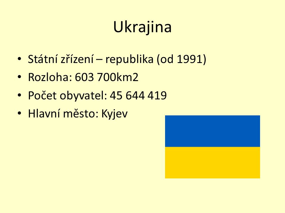 Ukrajina Státní zřízení – republika (od 1991) Rozloha: km2