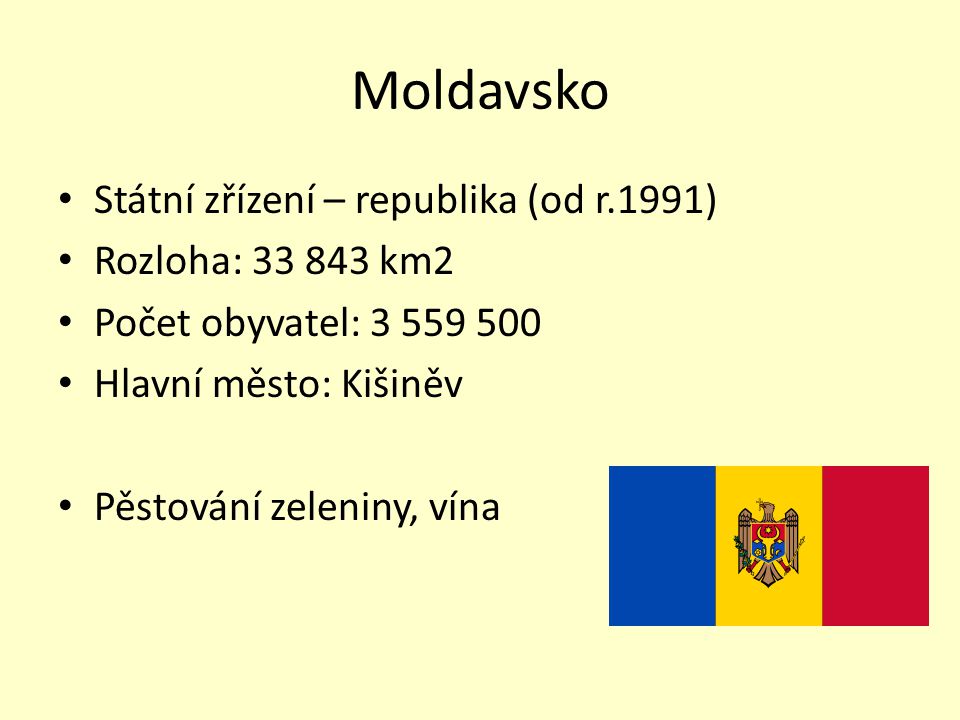 Moldavsko Státní zřízení – republika (od r.1991) Rozloha: km2