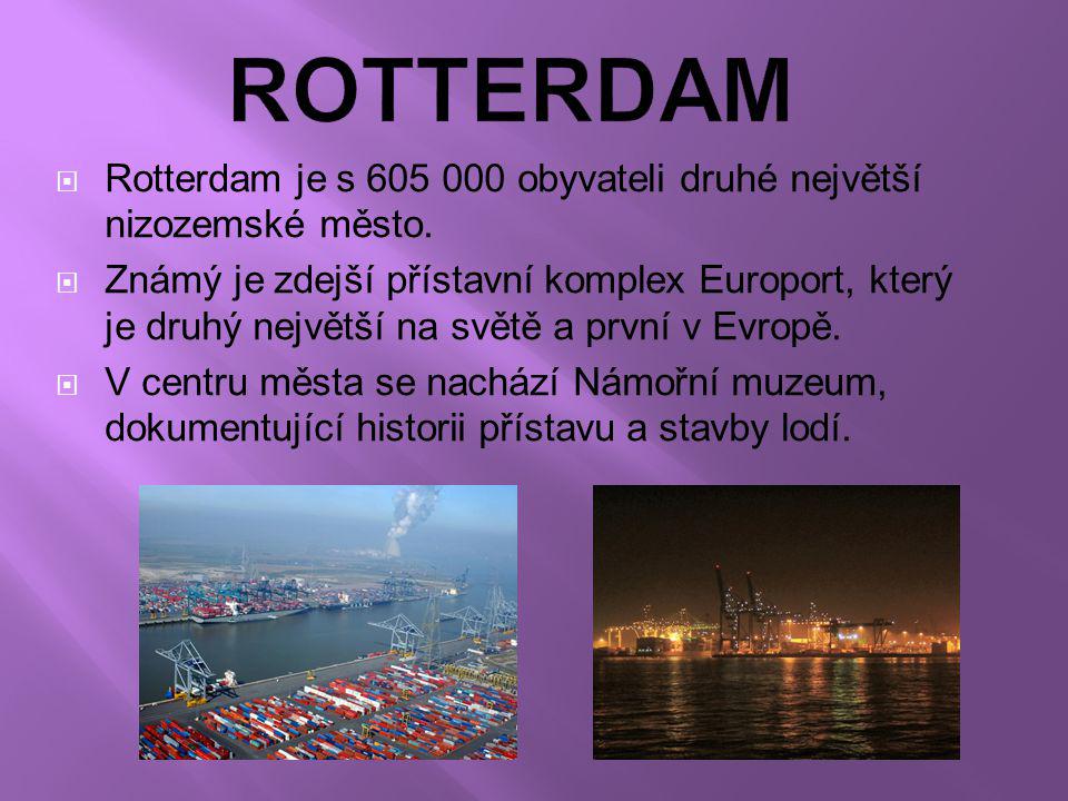 ROTTERDAM Rotterdam je s obyvateli druhé největší nizozemské město.
