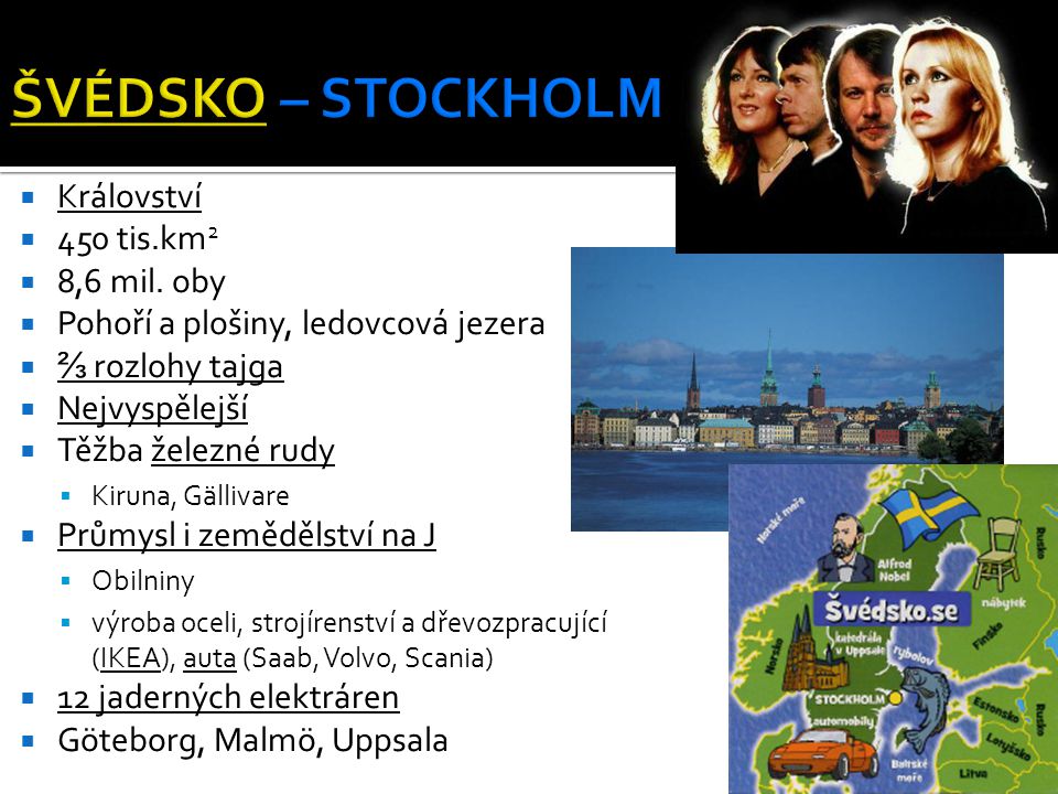ŠVÉDSKO – STOCKHOLM Království 450 tis.km2 8,6 mil. oby
