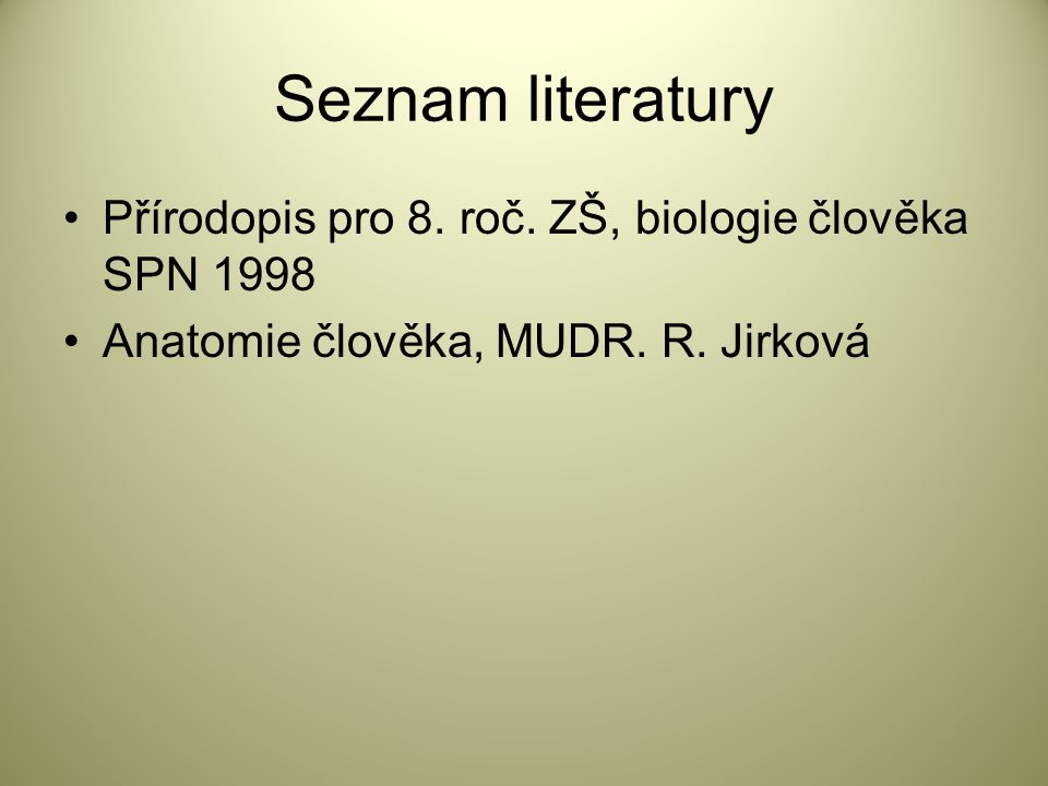 Seznam literatury Přírodopis pro 8. roč. ZŠ, biologie člověka SPN 1998