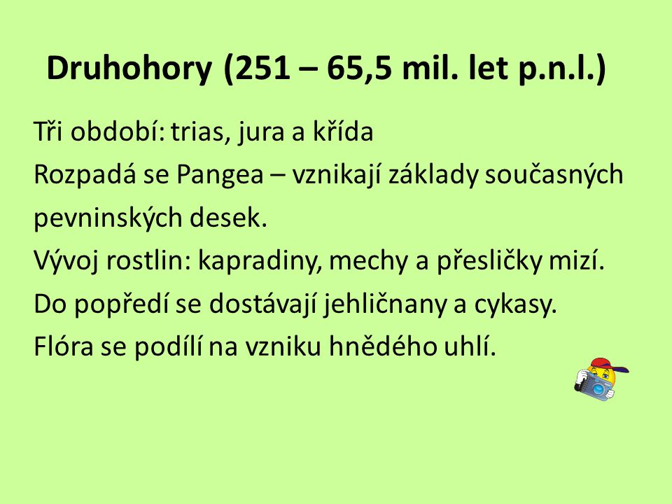 Druhohory (251 – 65,5 mil. let p.n.l.)