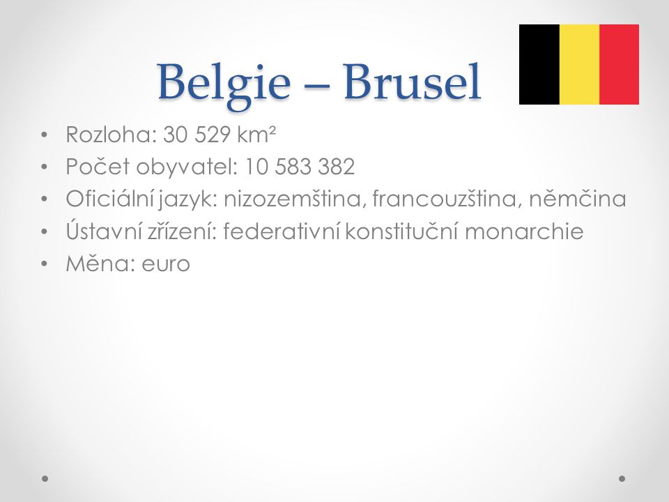 Belgie – Brusel Rozloha: km² Počet obyvatel: