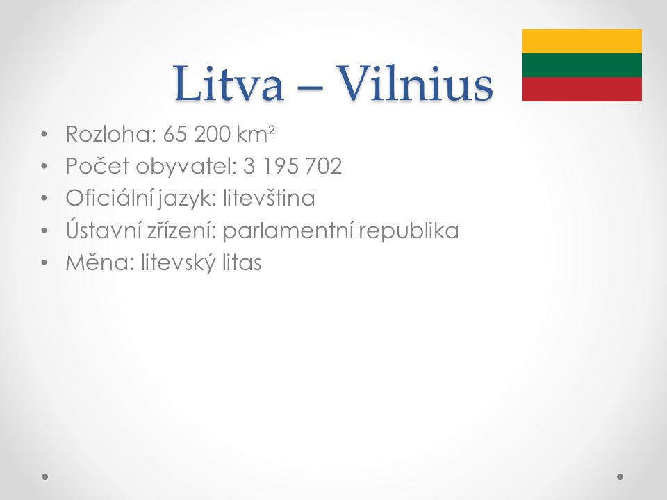 Litva – Vilnius Rozloha: km² Počet obyvatel: