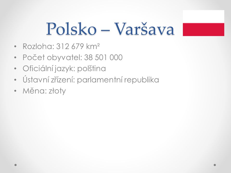 Polsko – Varšava Rozloha: km² Počet obyvatel: