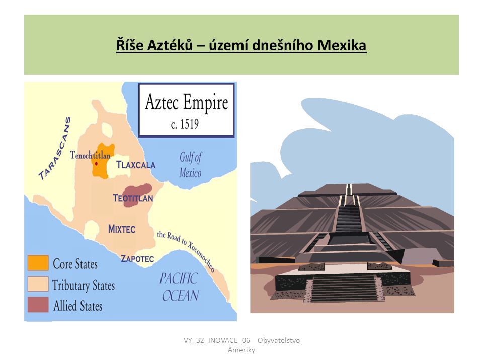 Říše Aztéků – území dnešního Mexika