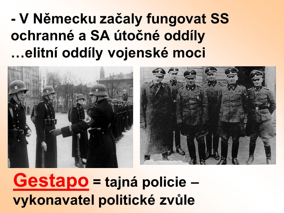 Gestapo = tajná policie – vykonavatel politické zvůle