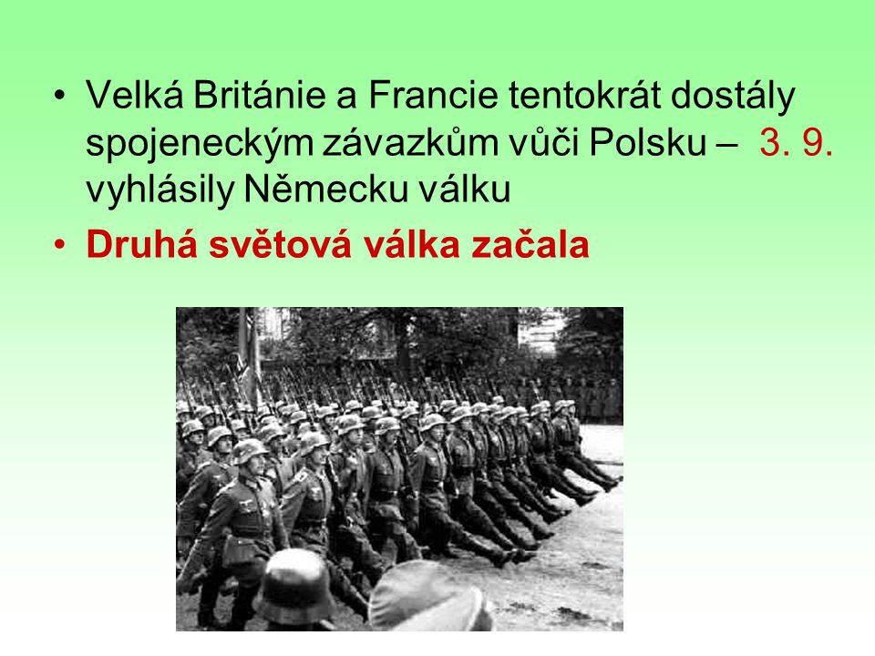 Velká Británie a Francie tentokrát dostály spojeneckým závazkům vůči Polsku – vyhlásily Německu válku