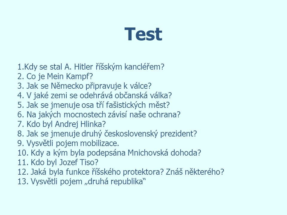 Test 1.Kdy se stal A. Hitler říšským kancléřem 2. Co je Mein Kampf