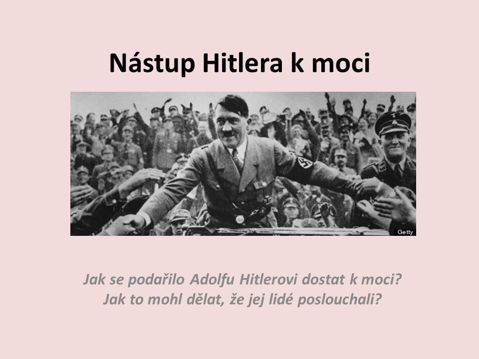 Jak se podařilo Adolfu Hitlerovi dostat k moci