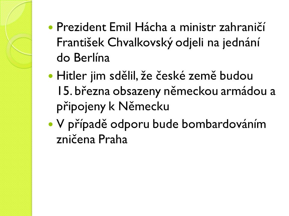 Prezident Emil Hácha a ministr zahraničí František Chvalkovský odjeli na jednání do Berlína