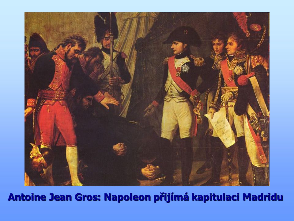 Antoine Jean Gros: Napoleon přijímá kapitulaci Madridu