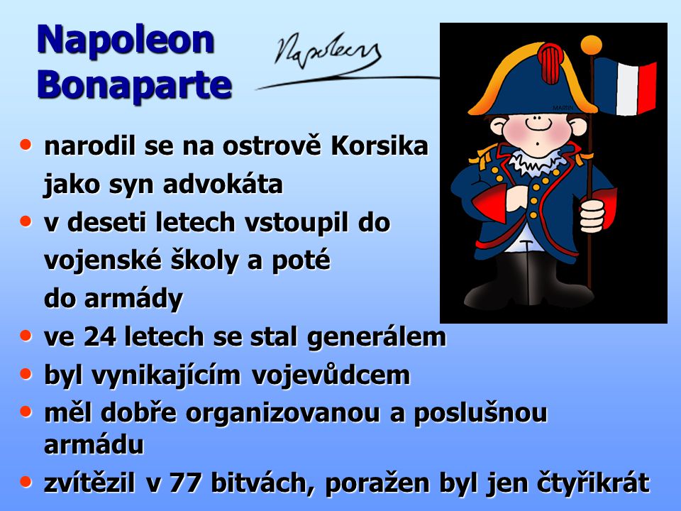 Napoleon Bonaparte narodil se na ostrově Korsika jako syn advokáta
