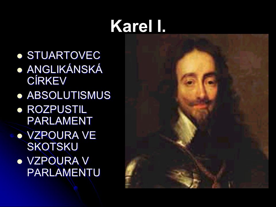 Karel I. STUARTOVEC ANGLIKÁNSKÁ CÍRKEV ABSOLUTISMUS