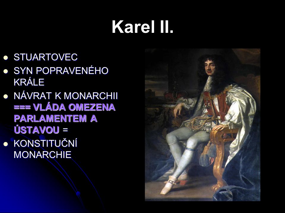 Karel II. STUARTOVEC SYN POPRAVENÉHO KRÁLE