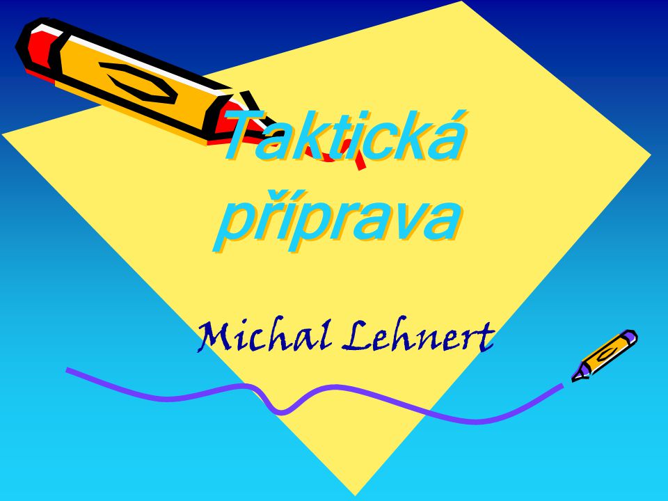Taktická příprava Michal Lehnert