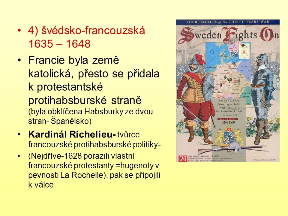 4) švédsko-francouzská 1635 – 1648