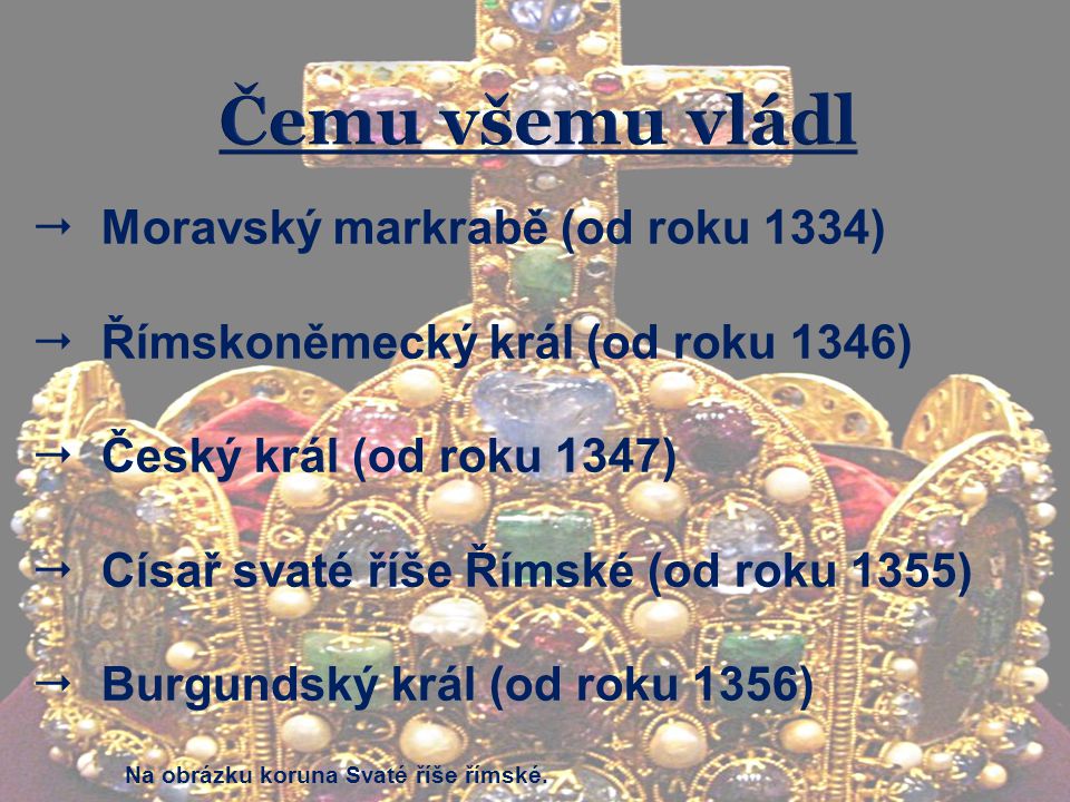 Čemu všemu vládl Moravský markrabě (od roku 1334)