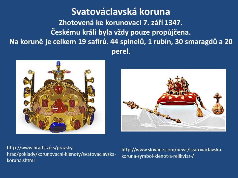 Svatováclavská koruna Zhotovená ke korunovaci 7. září 1347