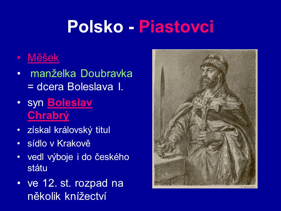 Polsko - Piastovci Měšek manželka Doubravka = dcera Boleslava I.