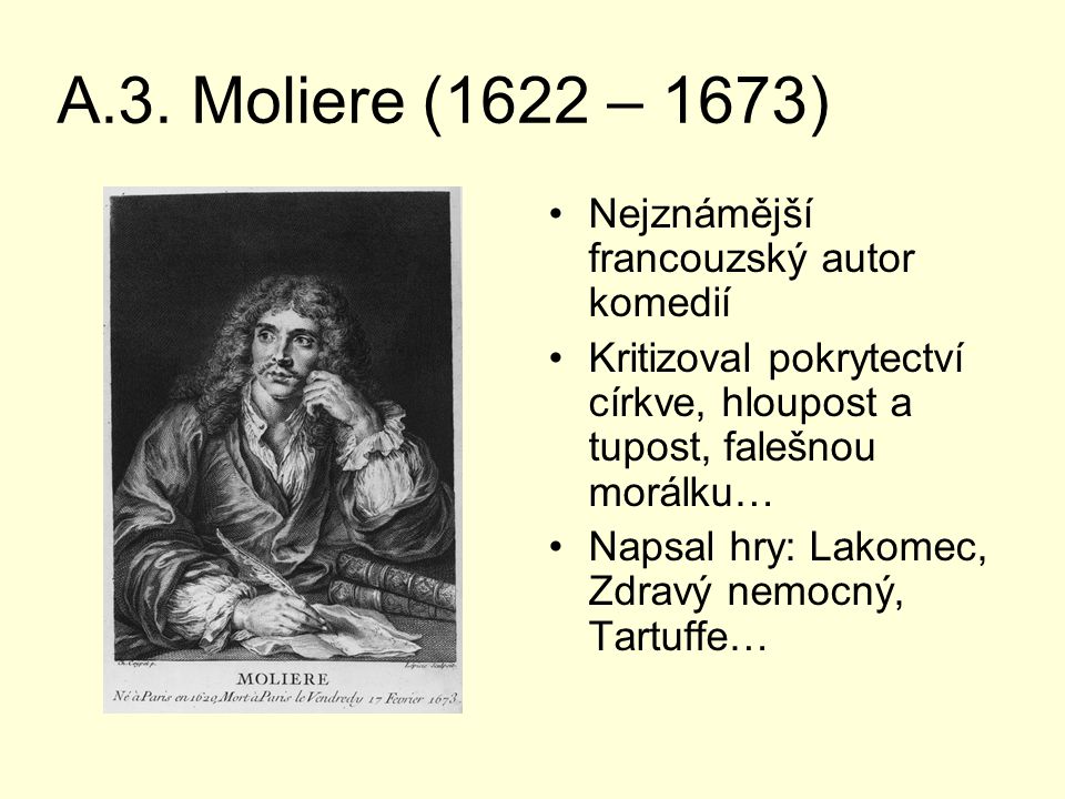 A.3. Moliere (1622 – 1673) Nejznámější francouzský autor komedií