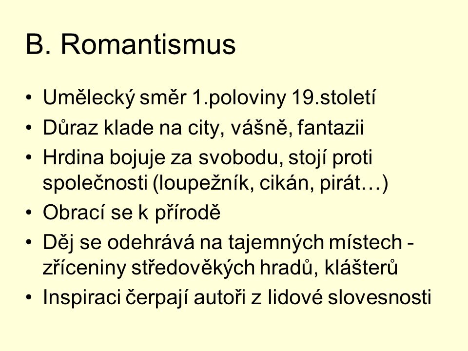 B. Romantismus Umělecký směr 1.poloviny 19.století