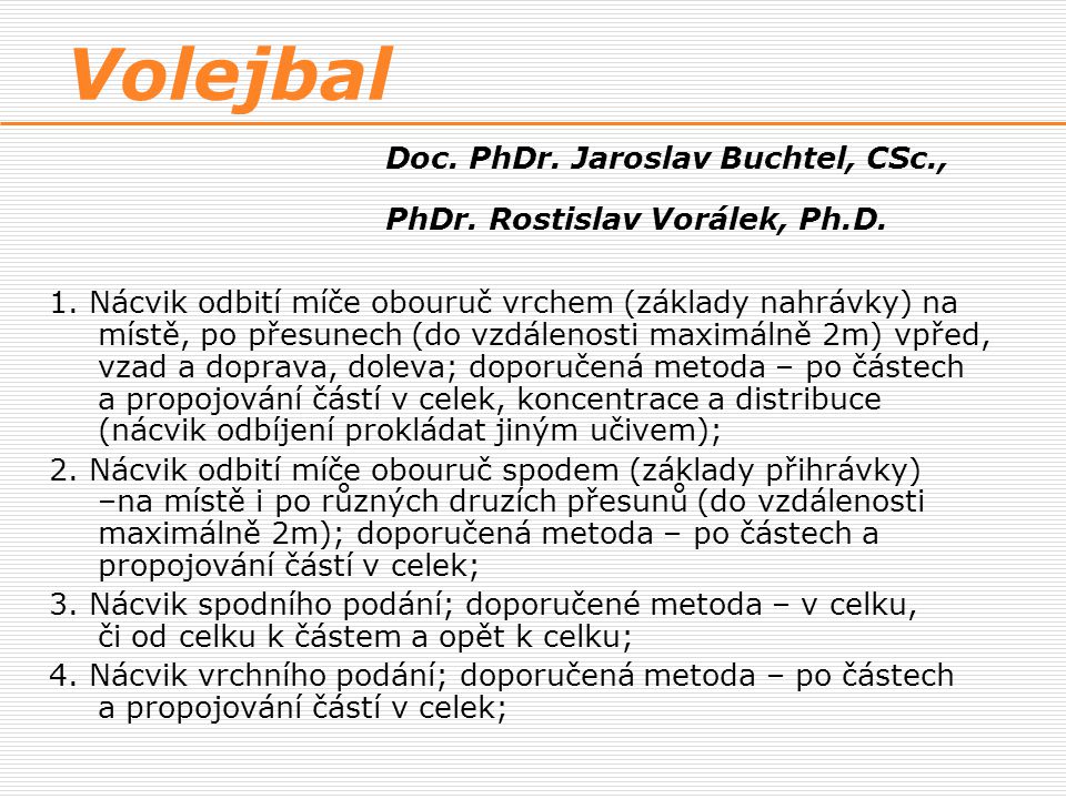 Volejbal. Doc. PhDr. Jaroslav Buchtel, CSc. ,. PhDr