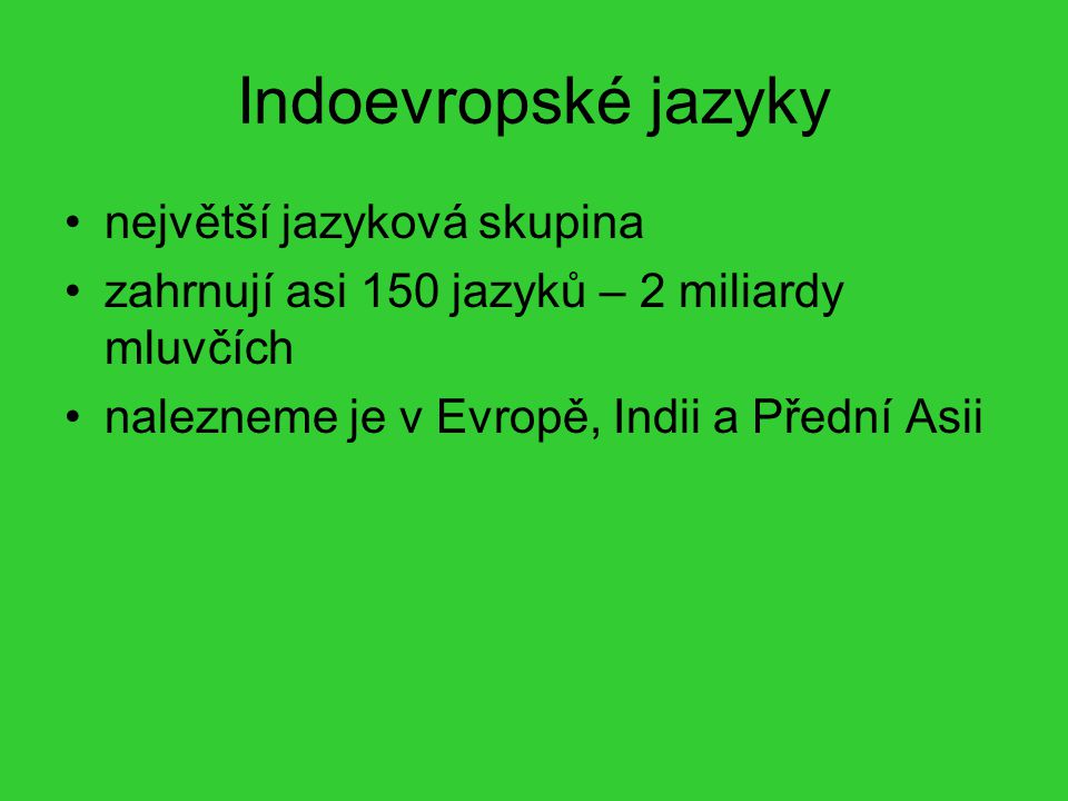Indoevropské jazyky největší jazyková skupina