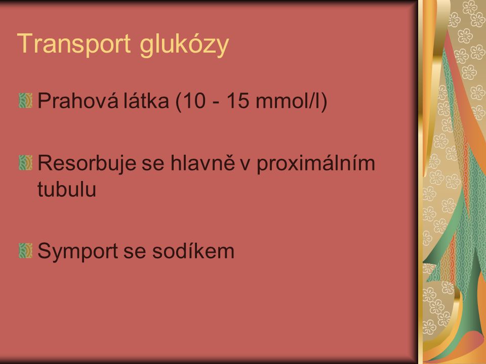 Transport glukózy Prahová látka ( mmol/l)