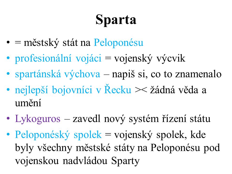 Sparta = městský stát na Peloponésu