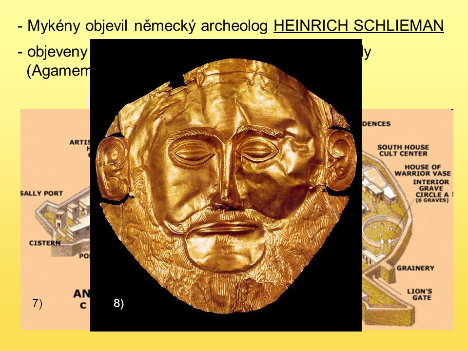 Mykény objevil německý archeolog HEINRICH SCHLIEMAN