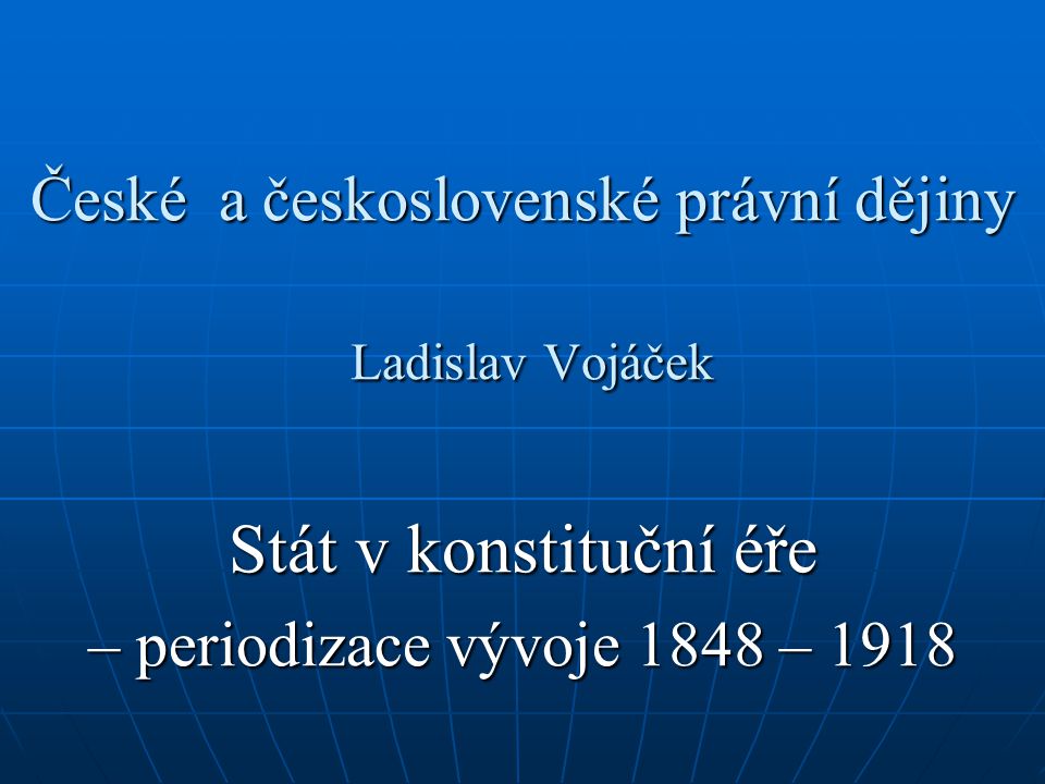 České a československé právní dějiny Ladislav Vojáček