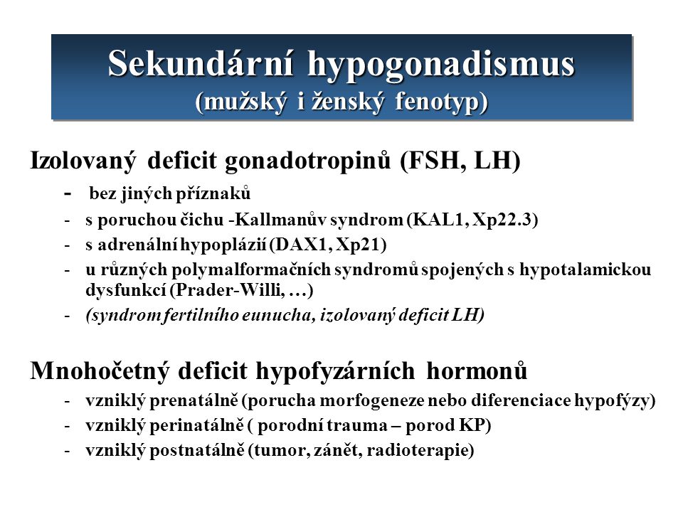Sekundární hypogonadismus (mužský i ženský fenotyp)