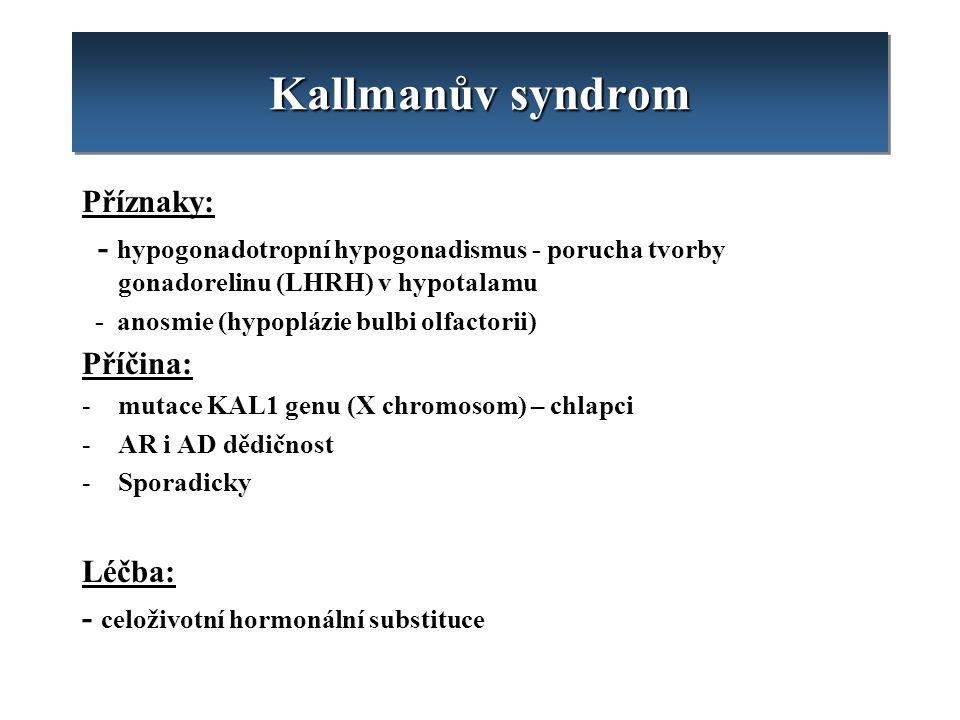 Kallmanův syndrom Příznaky: