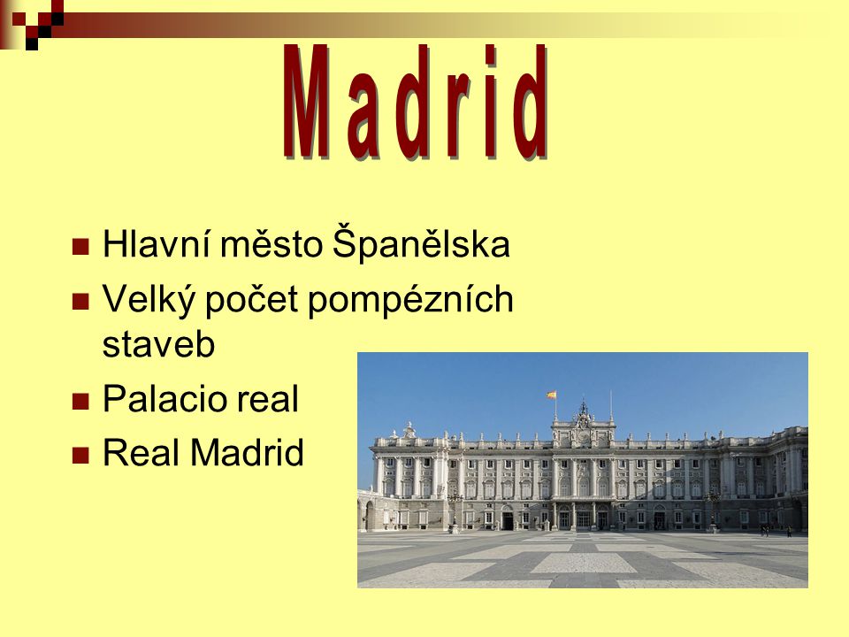 Madrid Hlavní město Španělska Velký počet pompézních staveb