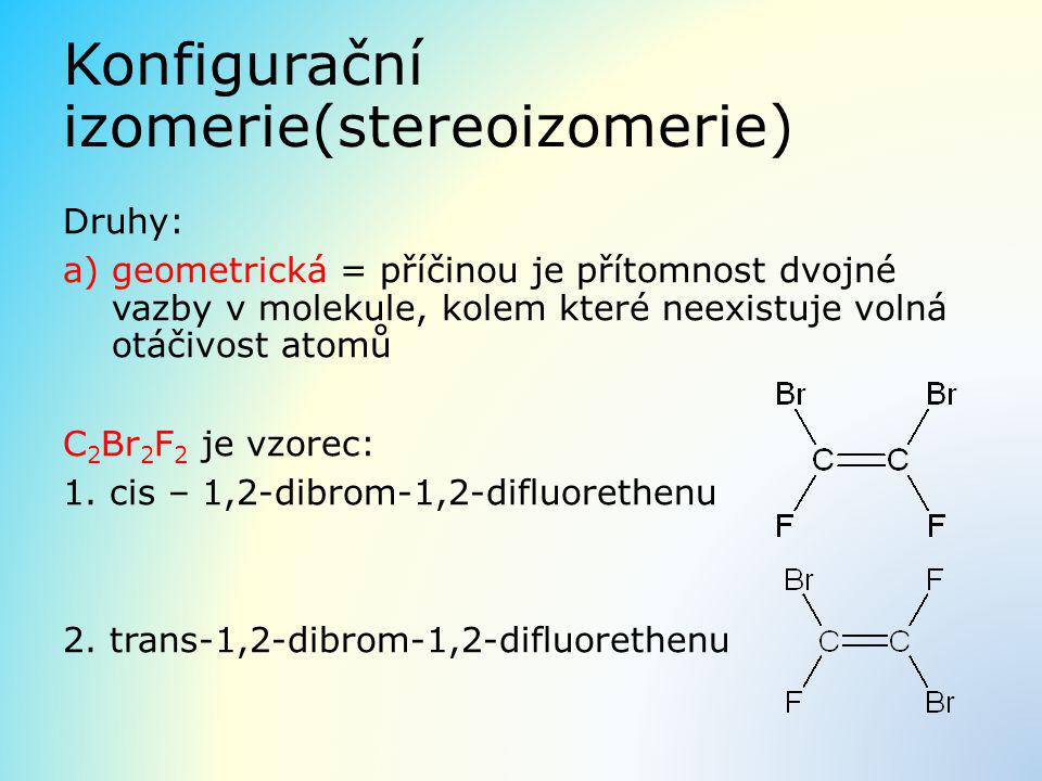 Konfigurační izomerie(stereoizomerie)