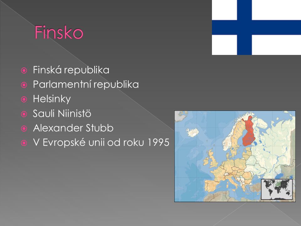Finsko Finská republika Parlamentní republika Helsinky Sauli Niinistö