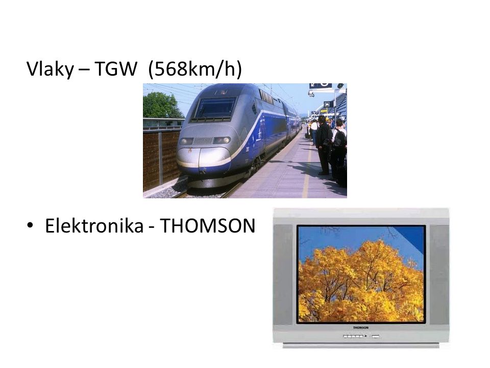 Vlaky – TGW (568km/h) Elektronika - THOMSON