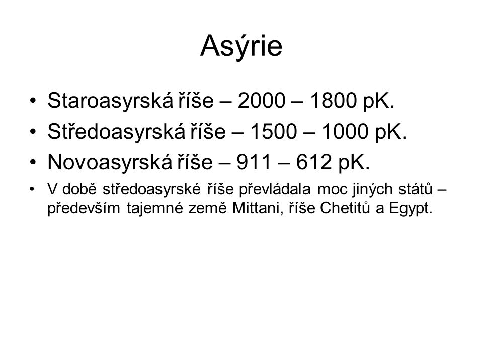 Asýrie Staroasyrská říše – 2000 – 1800 pK.